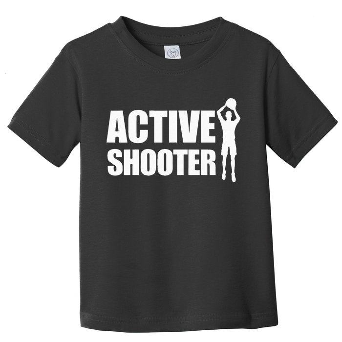 Active Shooter Basketball Player Basketball Active Shooter Toddler T-Shirt