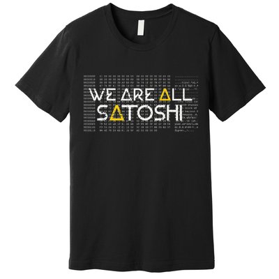 All Satoshi Bitcoin Btc Blockchain Cryptocurrency Premium T-Shirt