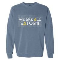 All Satoshi Bitcoin Btc Blockchain Cryptocurrency Garment-Dyed Sweatshirt