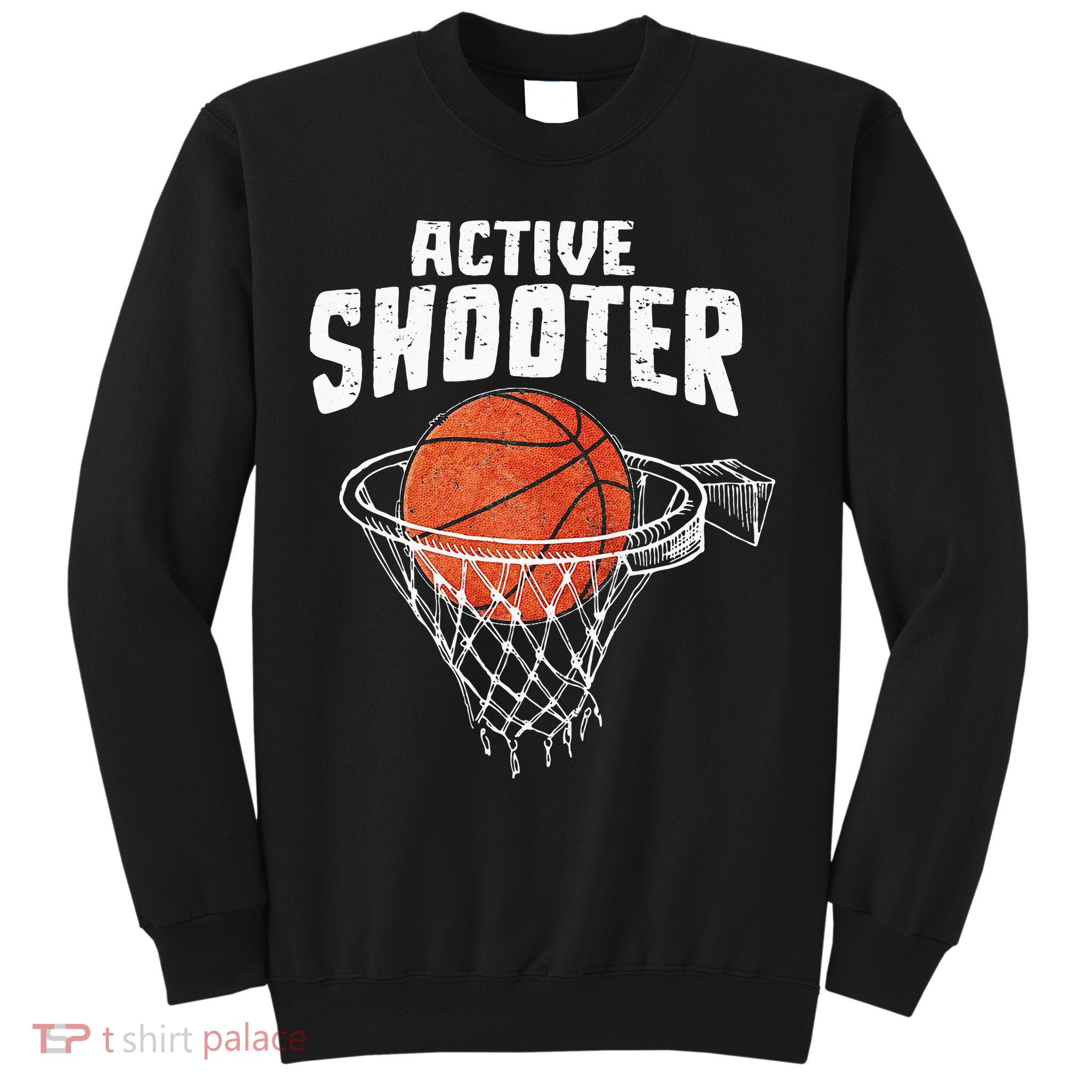 Active Shooter Basketball Lovers Men Women Basketball Player Sweatshirt