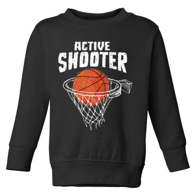 Active Shooter Basketball Lovers Men Women Basketball Player Toddler Sweatshirt