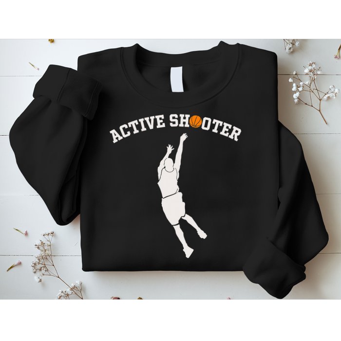 Active Shooter Basketball Lovers funny player Sweatshirt