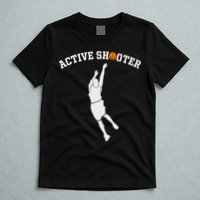 Active Shooter Basketball Lovers funny player T-Shirt