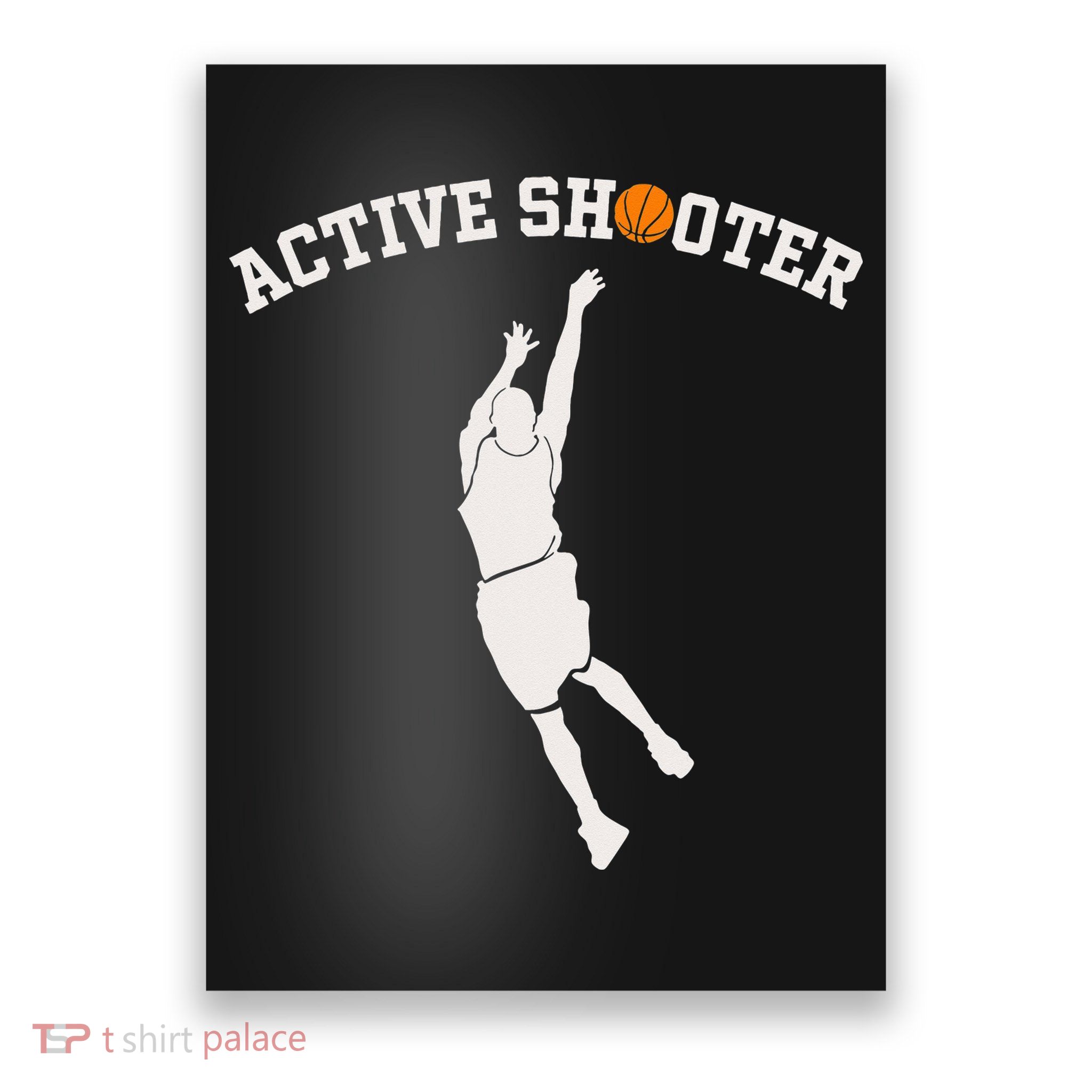 Active Shooter Basketball Lovers funny player Poster