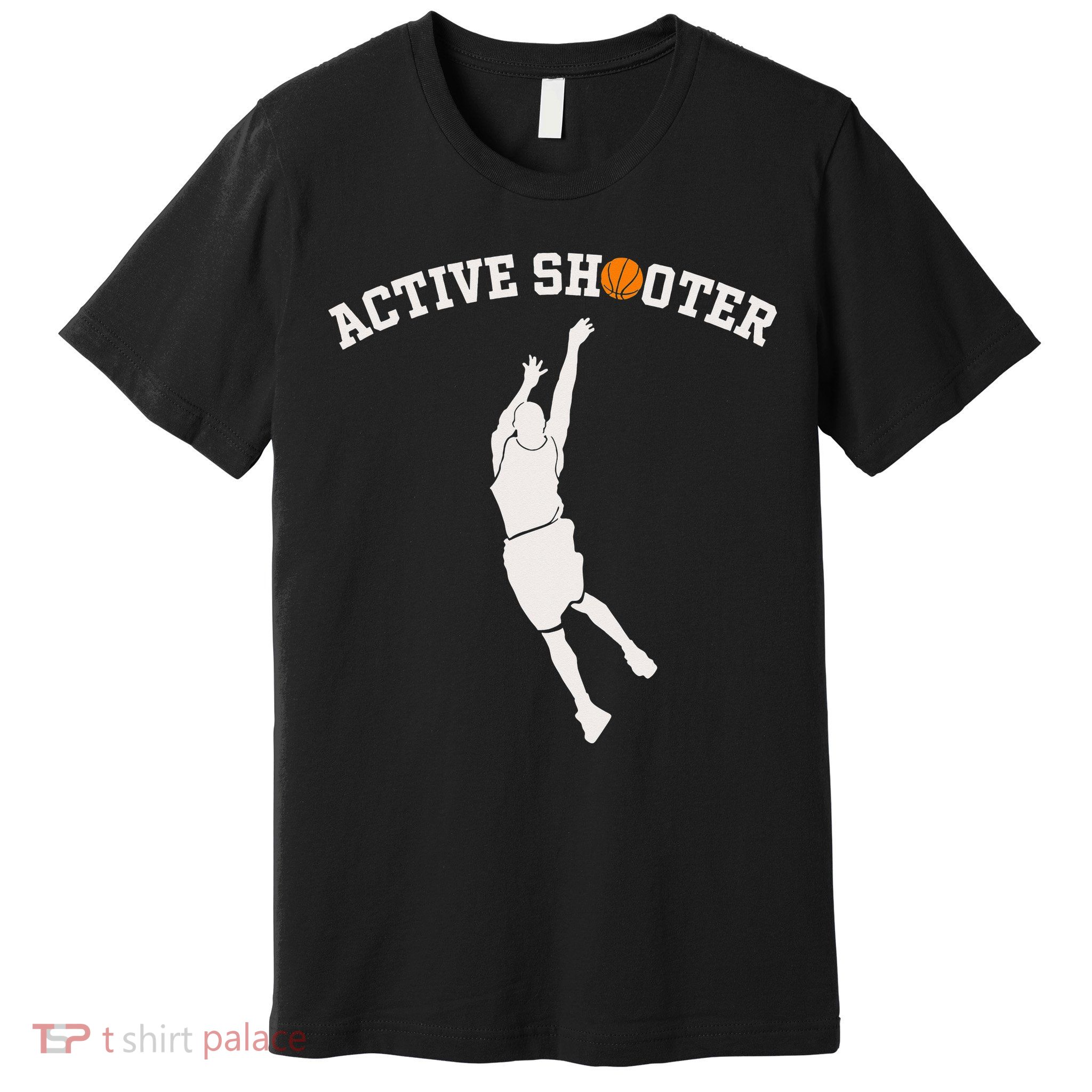 Active Shooter Basketball Lovers funny player Premium T-Shirt