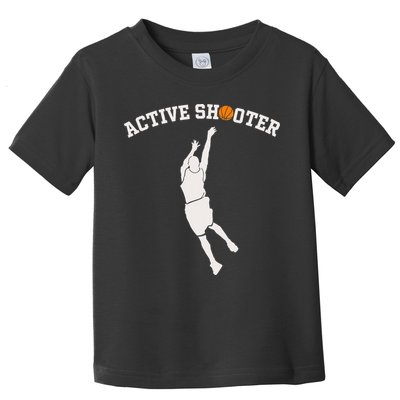 Active Shooter Basketball Lovers funny player Toddler T-Shirt