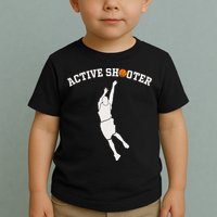 Active Shooter Basketball Lovers funny player Toddler T-Shirt