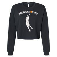 Active Shooter Basketball Lovers funny player Cropped Pullover Crew