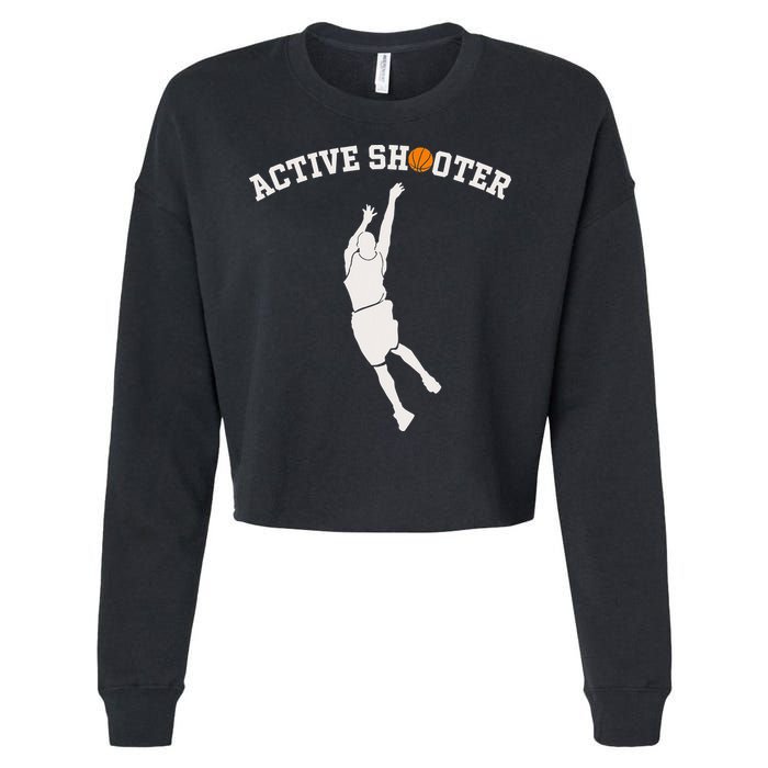 Active Shooter Basketball Lovers funny player Cropped Pullover Crew