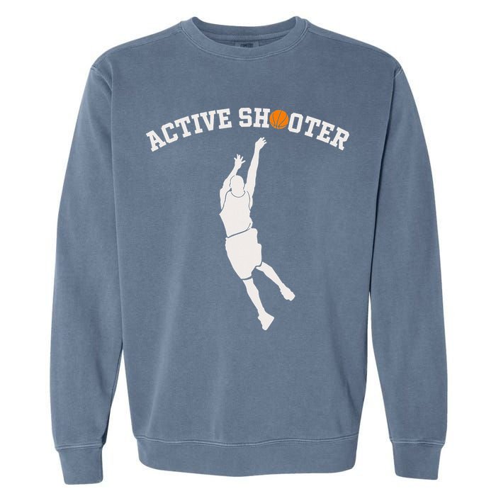 Active Shooter Basketball Lovers funny player Garment-Dyed Sweatshirt