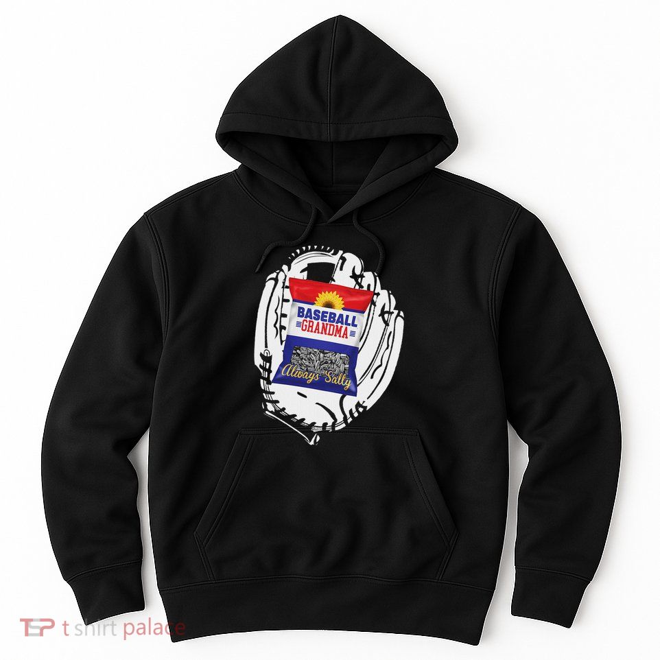 Always Salty Baseball Grandma With Sunflower Seeds Hoodie