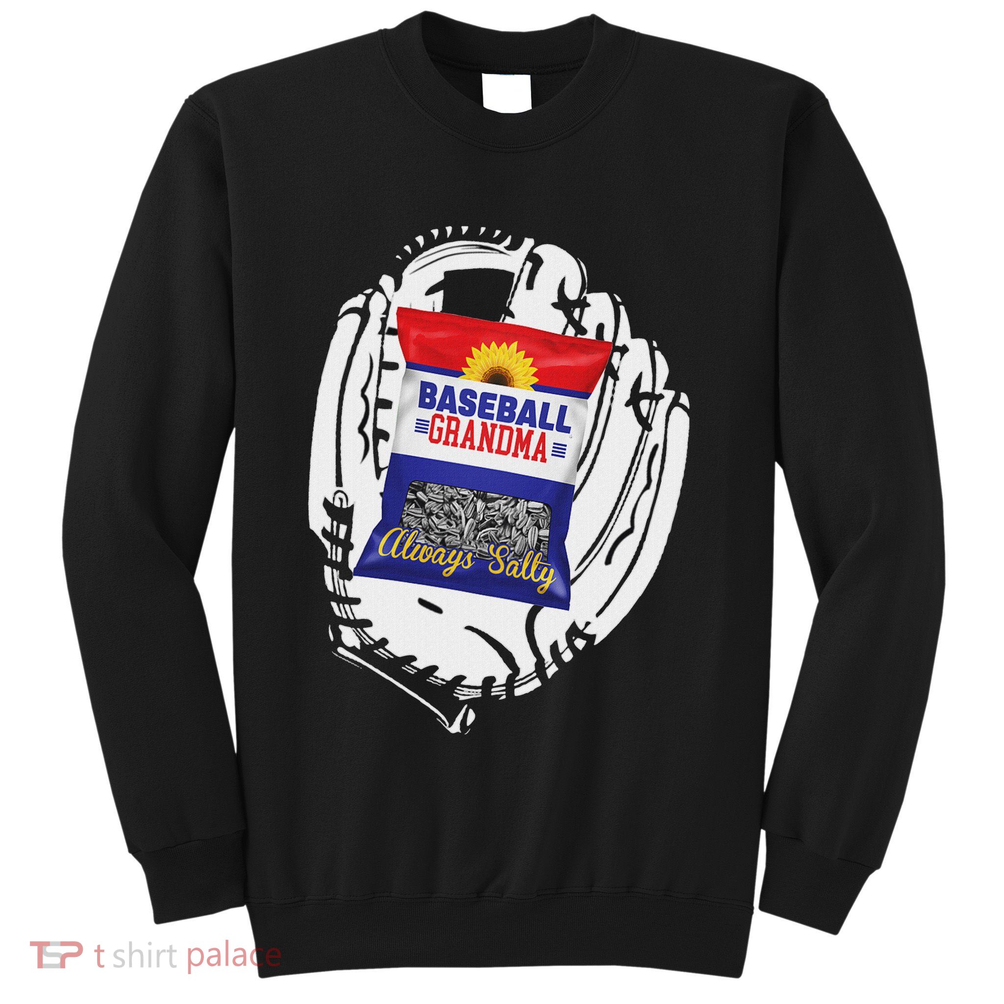 Always Salty Baseball Grandma With Sunflower Seeds Sweatshirt