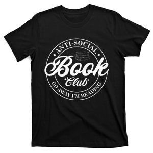 Anti Social Book Club Go Away IM Reading Funny Bookworm T-Shirt