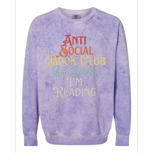 Anti Social Book Club Go Away IM Reading Funny Bookworm Colorblast Crewneck Sweatshirt