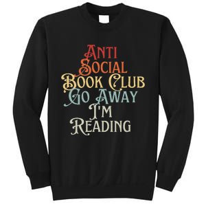 Anti Social Book Club Go Away IM Reading Funny Bookworm Sweatshirt