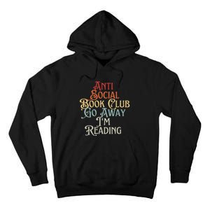 Anti Social Book Club Go Away IM Reading Funny Bookworm Tall Hoodie