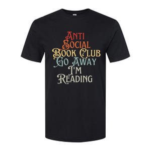 Anti Social Book Club Go Away IM Reading Funny Bookworm Softstyle CVC T-Shirt