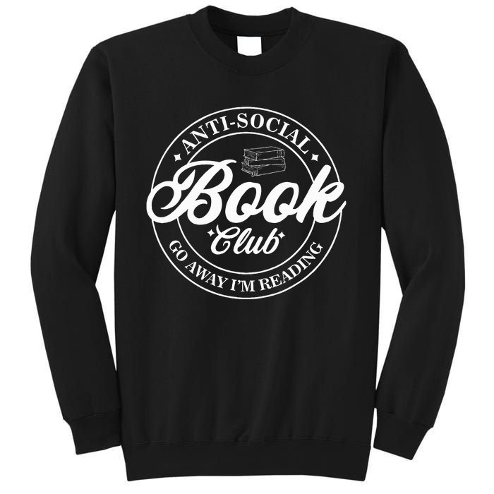 Anti Social Book Club Go Away IM Reading Funny Bookworm Sweatshirt