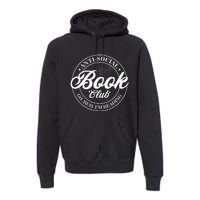 Anti Social Book Club Go Away IM Reading Funny Bookworm Premium Hoodie