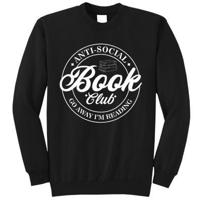 Anti Social Book Club Go Away IM Reading Funny Bookworm Tall Sweatshirt