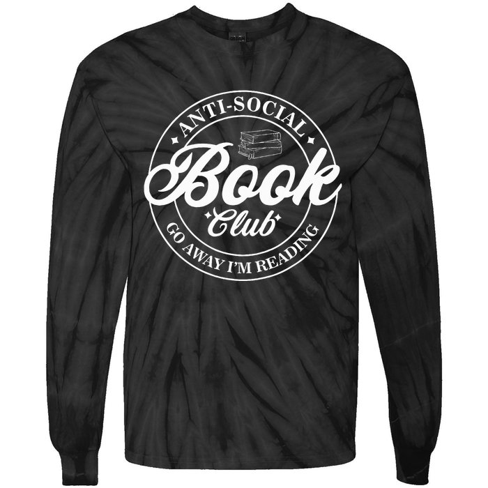 Anti Social Book Club Go Away IM Reading Funny Bookworm Tie-Dye Long Sleeve Shirt