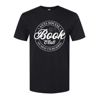 Anti Social Book Club Go Away IM Reading Funny Bookworm Softstyle CVC T-Shirt