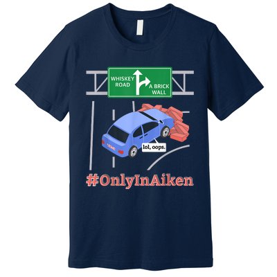 Aiken, SC, Brick Wall Meme Premium T-Shirt