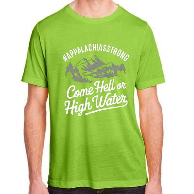 Appalachia Strong Come Hell Or High Water Mountain Nc Vn Tn Adult ChromaSoft Performance T-Shirt