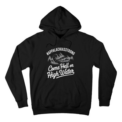 Appalachia Strong Come Hell Or High Water Mountain Nc Vn Tn Hoodie