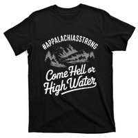 Appalachia Strong Come Hell Or High Water Mountain Nc Vn Tn T-Shirt