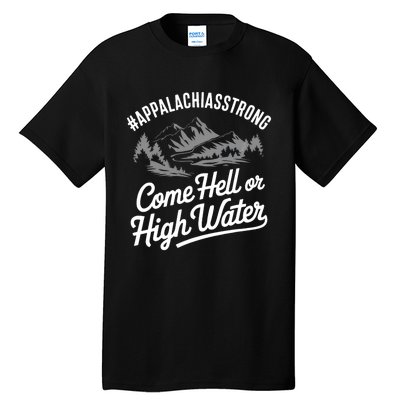 Appalachia Strong Come Hell Or High Water Mountain Nc Vn Tn Tall T-Shirt