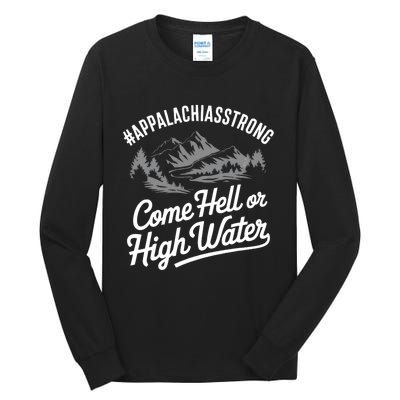 Appalachia Strong Come Hell Or High Water Mountain Nc Vn Tn Tall Long Sleeve T-Shirt