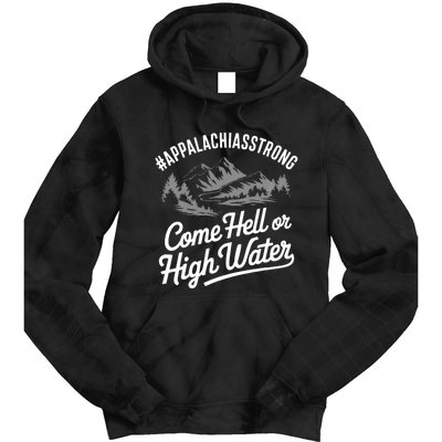 Appalachia Strong Come Hell Or High Water Mountain Nc Vn Tn Tie Dye Hoodie