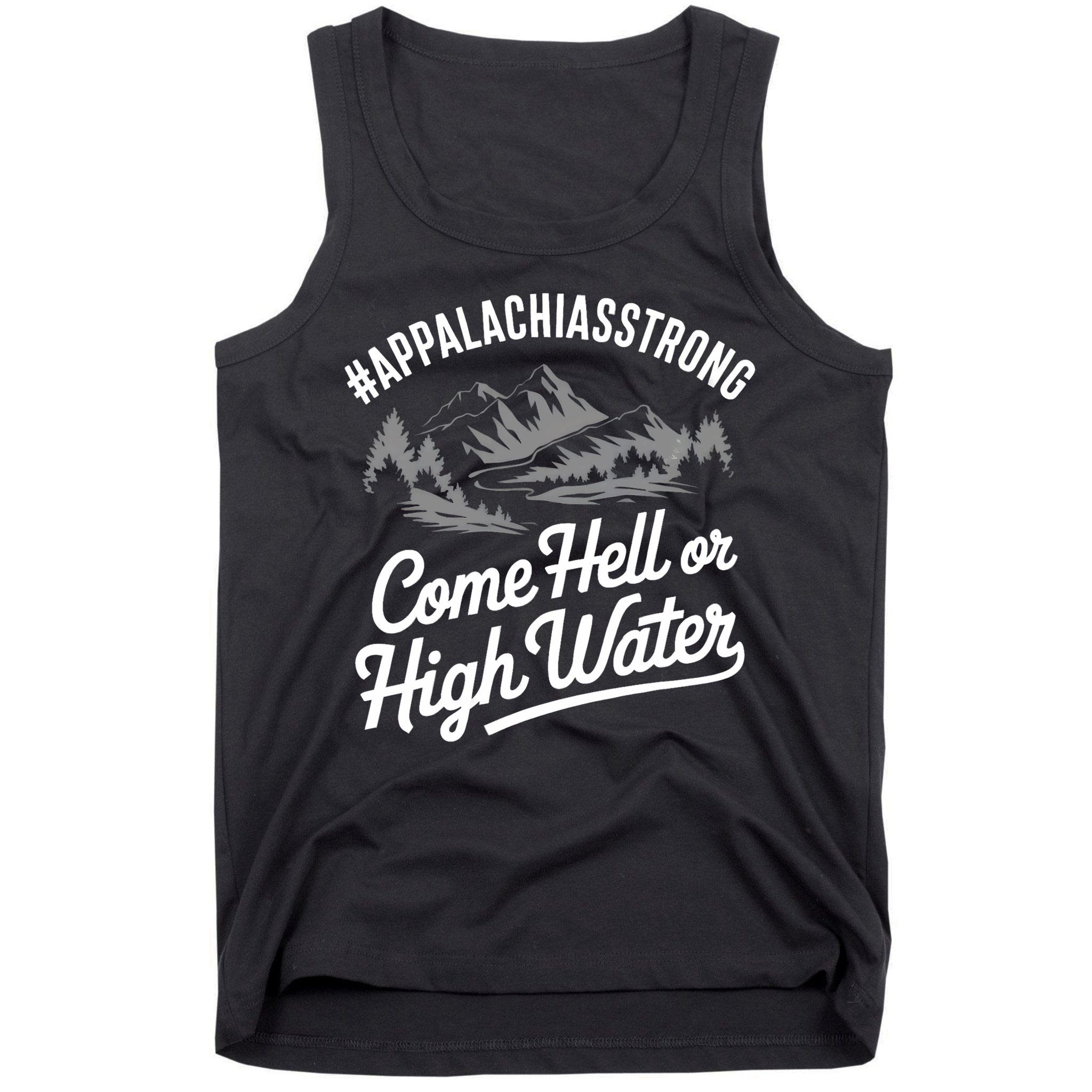 Appalachia Strong Come Hell Or High Water Mountain Nc Vn Tn Tank Top
