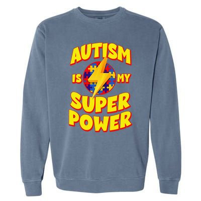 Autism Son Child Daughter Is My Superpower Garment-Dyed Sweatshirt