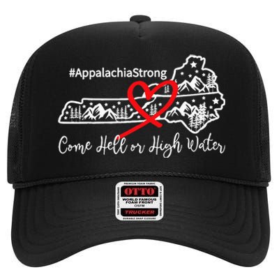 Appalachia Strong Come Hell Or High Water Mountain High Crown Mesh Back Trucker Hat