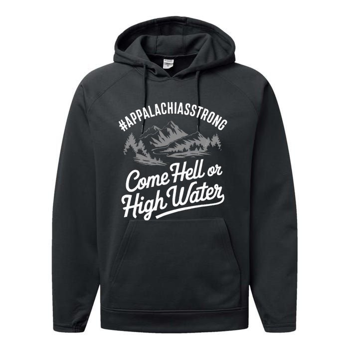 Appalachia Strong Come Hell Or High Water Mountain Nc Vn Tn Performance Fleece Hoodie