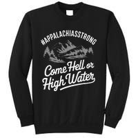 Appalachia Strong Come Hell Or High Water Mountain Nc Vn Tn Sweatshirt