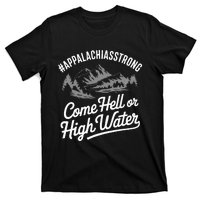 Appalachia Strong Come Hell Or High Water Mountain Nc Vn Tn T-Shirt