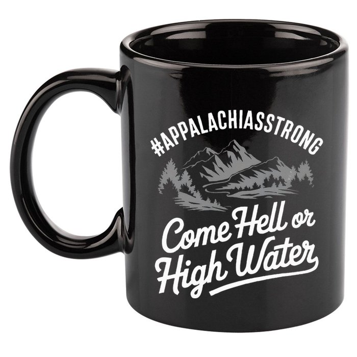 Appalachia Strong Come Hell Or High Water Mountain Nc Vn Tn 11oz C Handle Ceramic Mug
