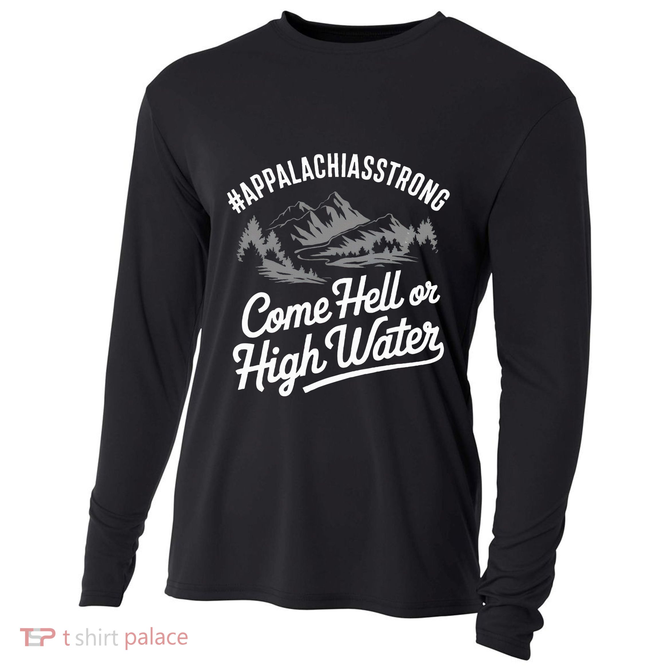 Appalachia Strong Come Hell Or High Water Mountain Nc Vn Tn Cooling Performance Long Sleeve Crew
