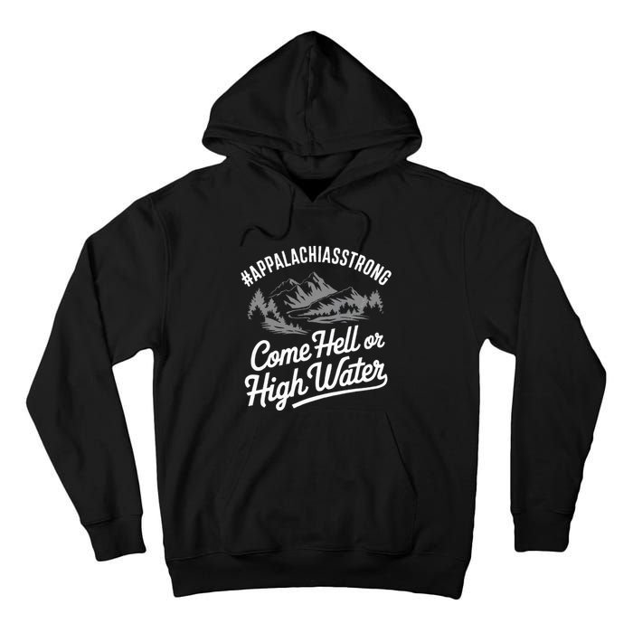 Appalachia Strong Come Hell Or High Water Mountain Nc Vn Tn Tall Hoodie