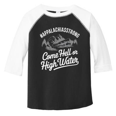 Appalachia Strong Come Hell Or High Water Mountain Nc Vn Tn Toddler Fine Jersey T-Shirt