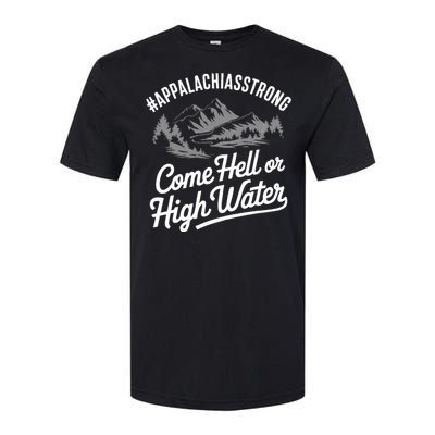 Appalachia Strong Come Hell Or High Water Mountain Nc Vn Tn Softstyle CVC T-Shirt