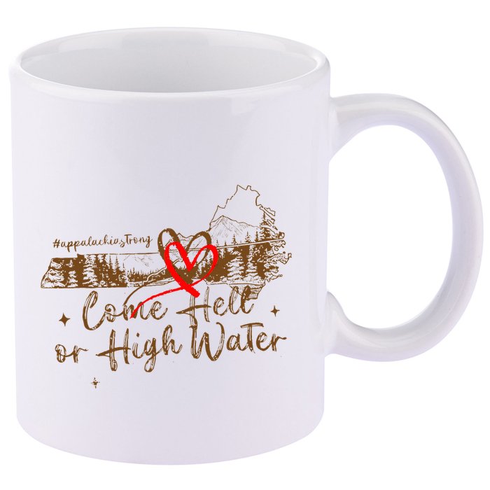 Appalachia Strong Come Hell Or High Water Hurricane 11oz C Handle Ceramic Mug