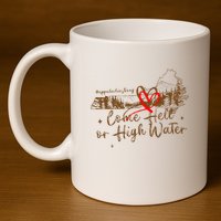Appalachia Strong Come Hell Or High Water Hurricane 11oz C Handle Ceramic Mug