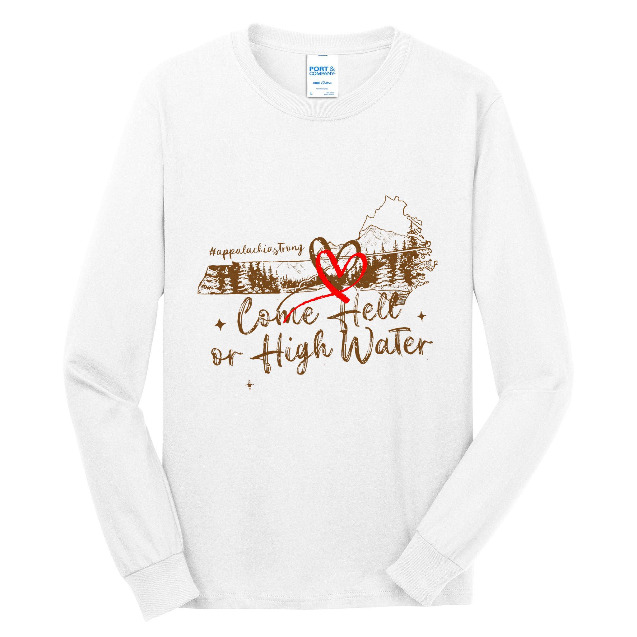 Appalachia Strong Come Hell Or High Water Hurricane Tall Long Sleeve T-Shirt
