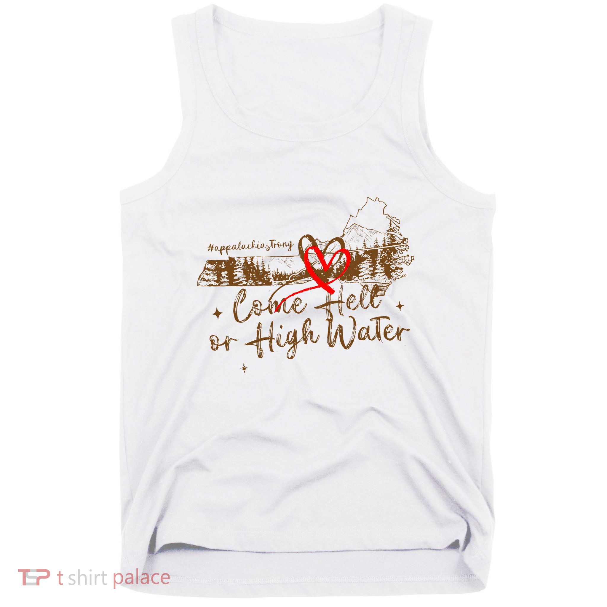 Appalachia Strong Come Hell Or High Water Hurricane Tank Top