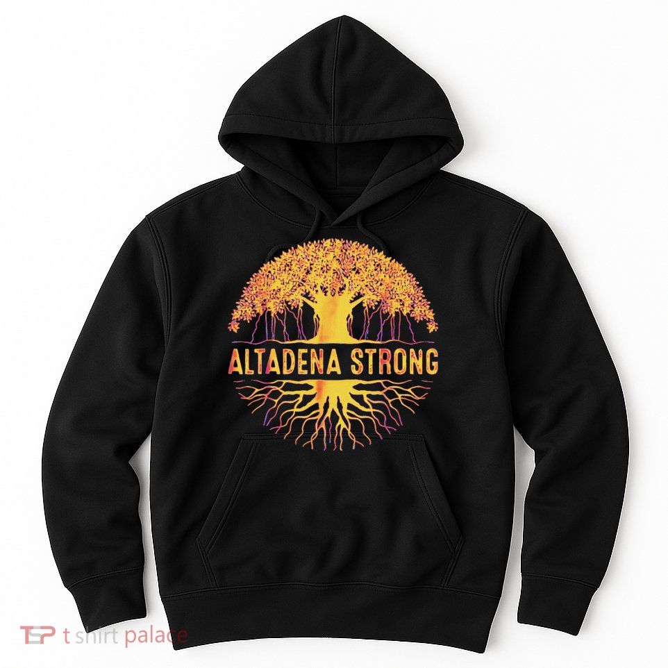 Altadena Strong California Hoodie