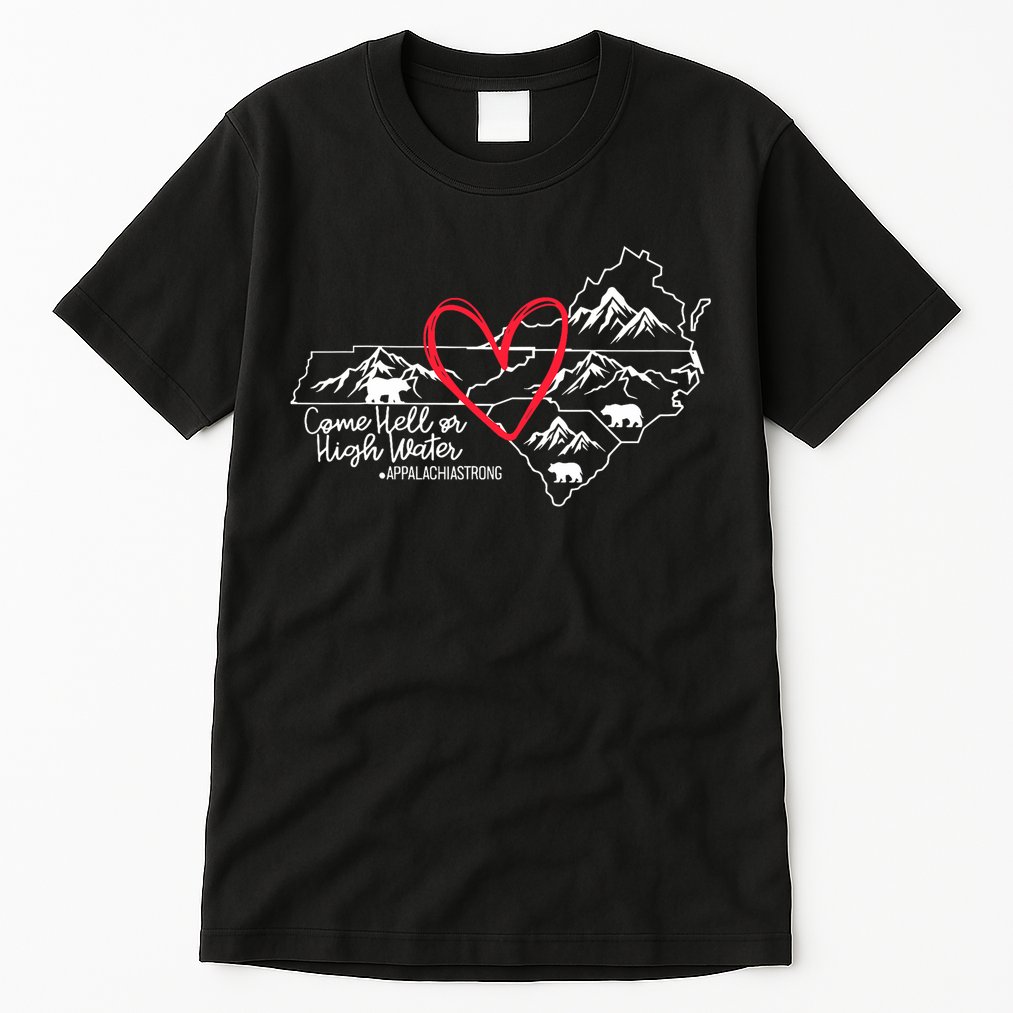 Appalachia Strong Come Hell Or High Water United Mountain Tall T-Shirt